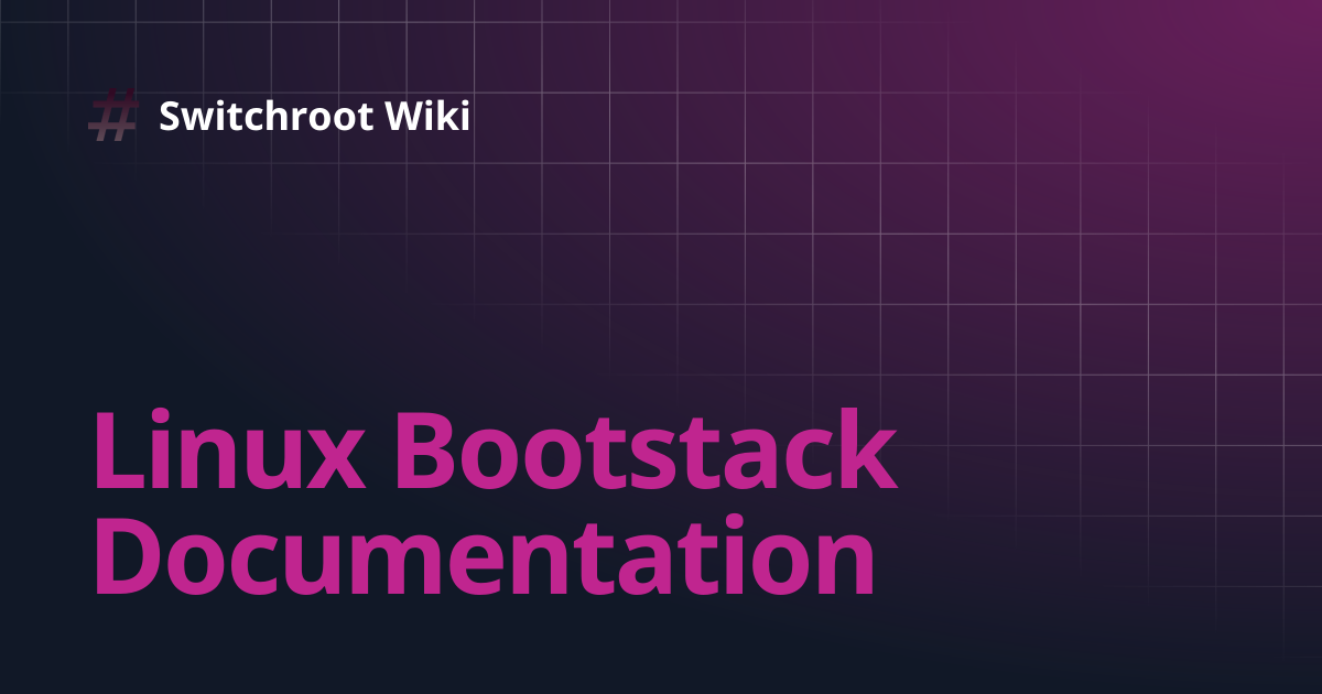 Linux Bootstack Documentation | Switchroot Wiki